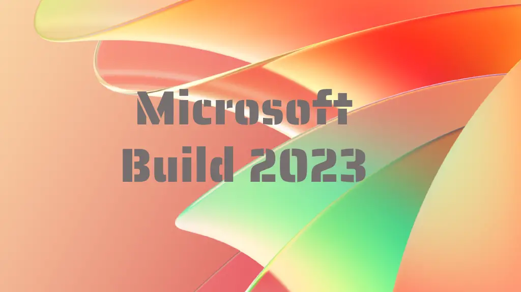Microsoft Build 2023 AI Takes Center Stage theunicorn.digital